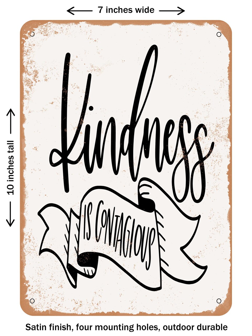 DECORATIVE METAL SIGN - Kindness is Contagious - 4 - Vintage Rusty Look